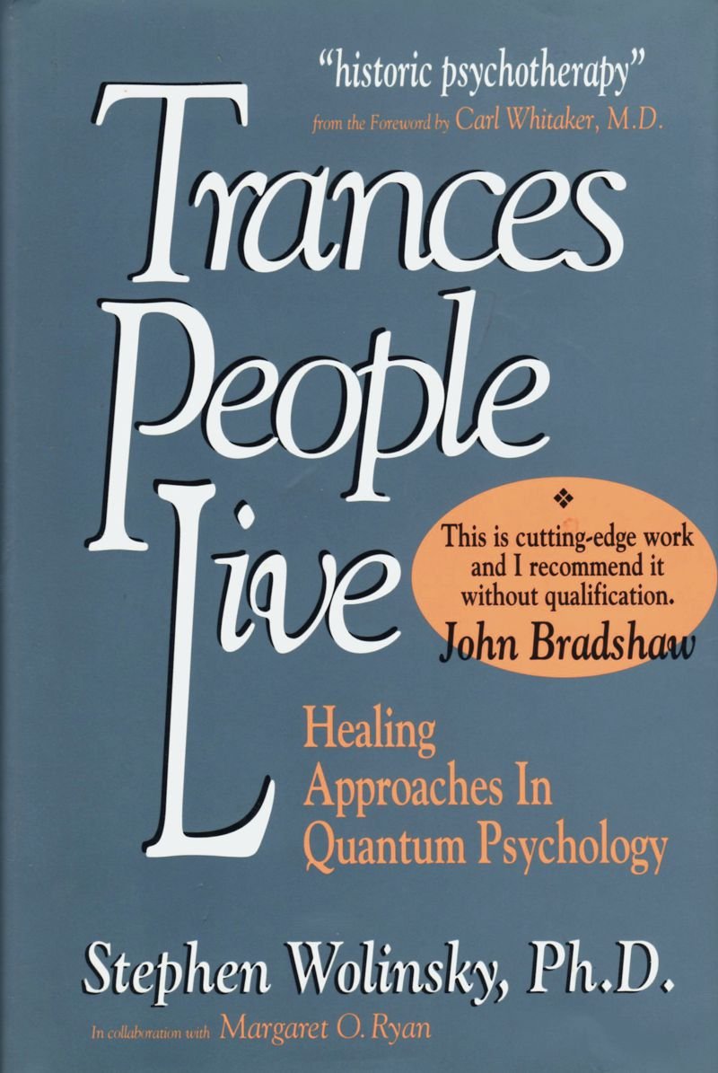 Trances People Live: Healing Approaches in Quantum Psychology