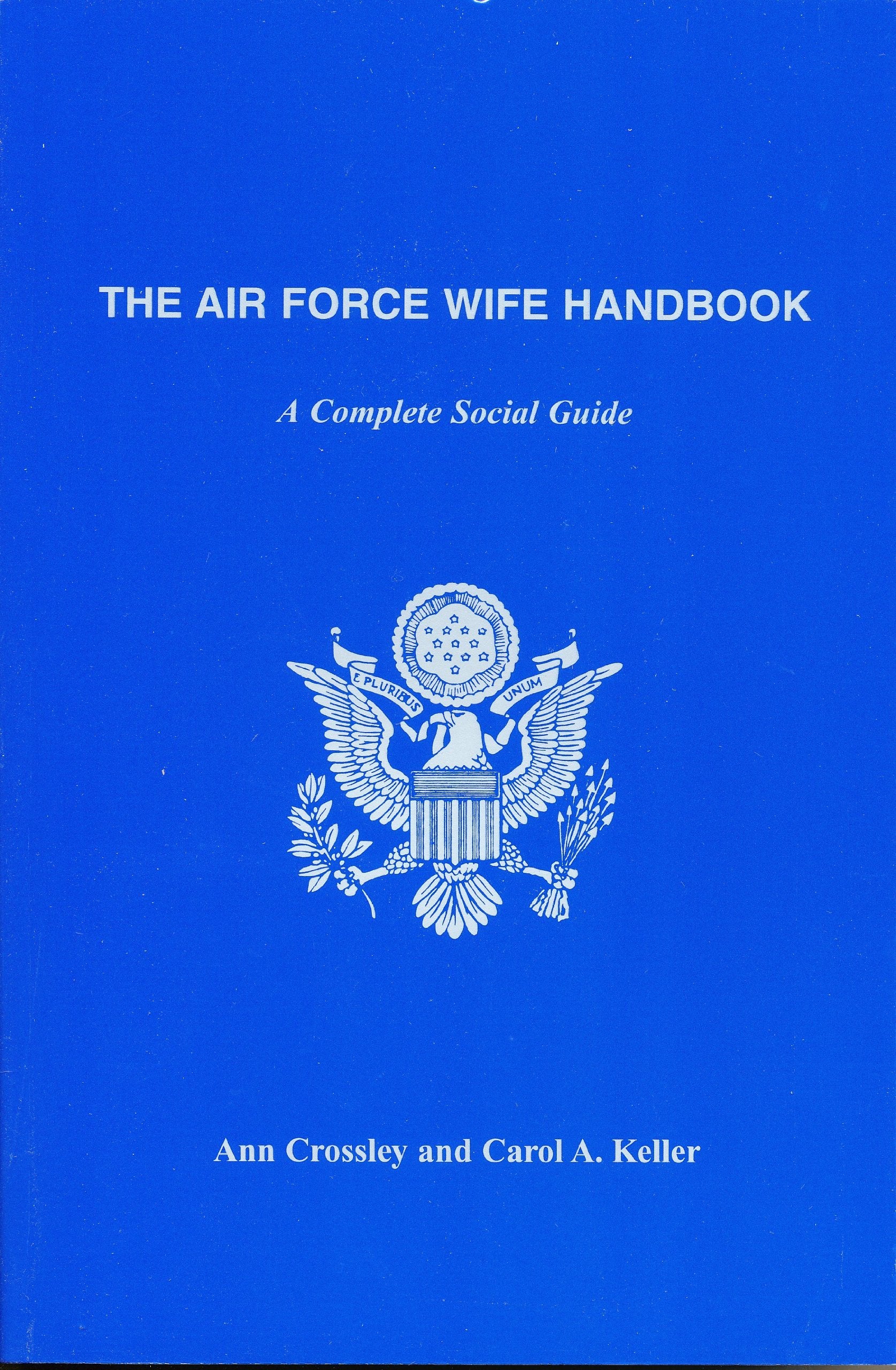 The Air Force Wife Handbook: A Complete Social Guide