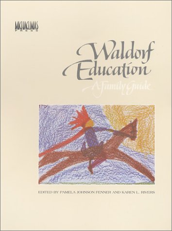 Waldorf Education: A Family Guide