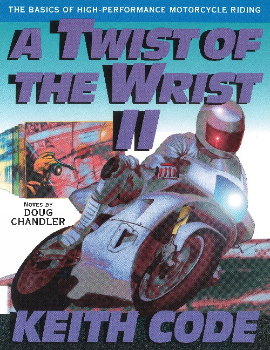 A Twist of the Wrist Vol. 2: The Basics of High-Performance Motorcycle Riding - 9522