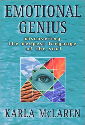 Emotional Genius: Discovering the Deepest Language of the Soul