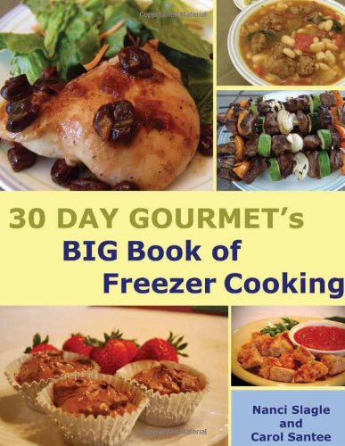 30 Day Gourmet's BIG Book of Freezer Cooking