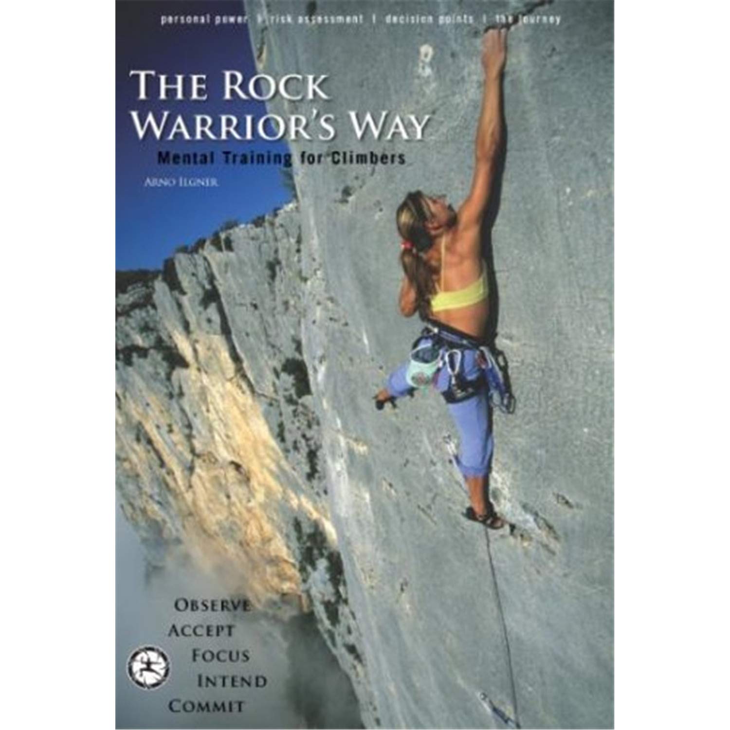 The Rock Warrior's Way: Mental Training for Climbers - 9805