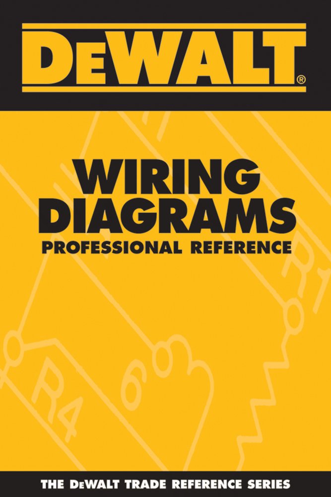 DEWALT Wiring Diagrams Professional Reference (DEWALT Series)