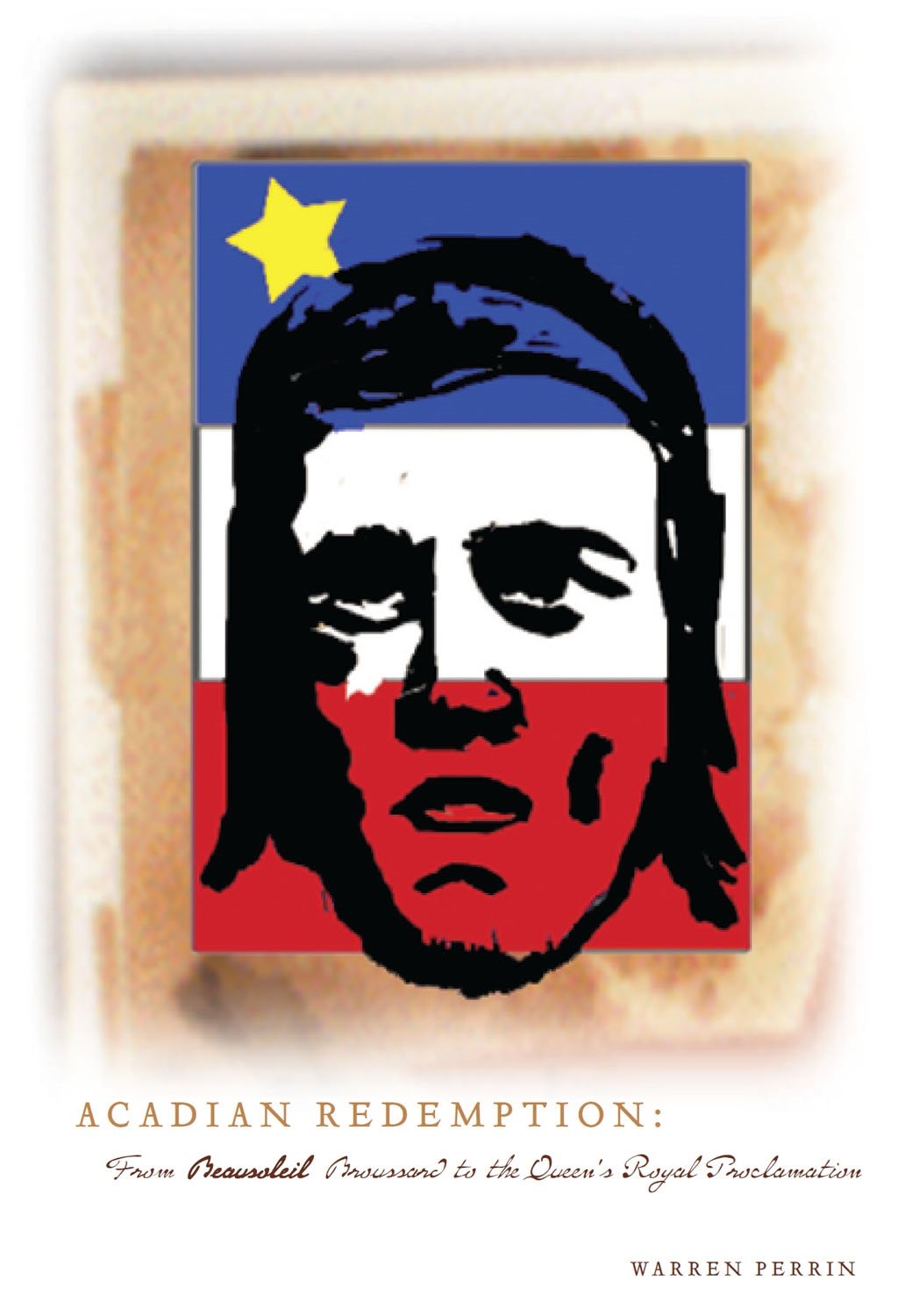 Acadian Redemption: From Beausoleil Brossard to the Queen's Royal Proclamation