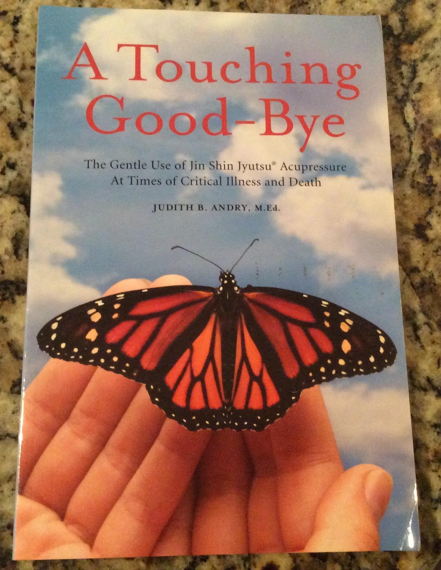 A Touching Good-Bye: The Gentle Use of Jin Shin Jyutsu At Times of Critical Illness and Death