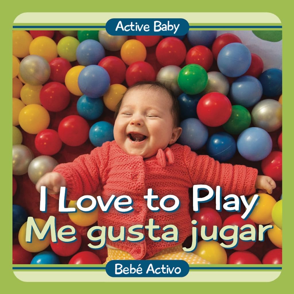 I Love to Play / Me gusta jugar (Active Baby) (Spanish Edition)