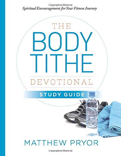 The Body Tithe Devotional Study Guide