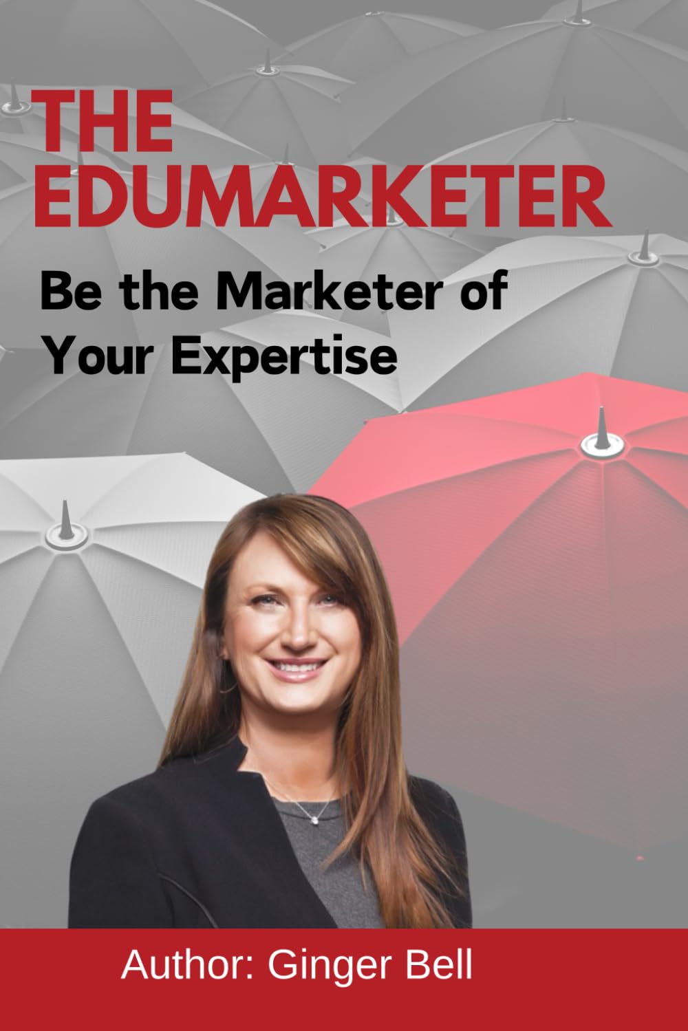 The Edumarketer: Be the Marketer of Your Expertise