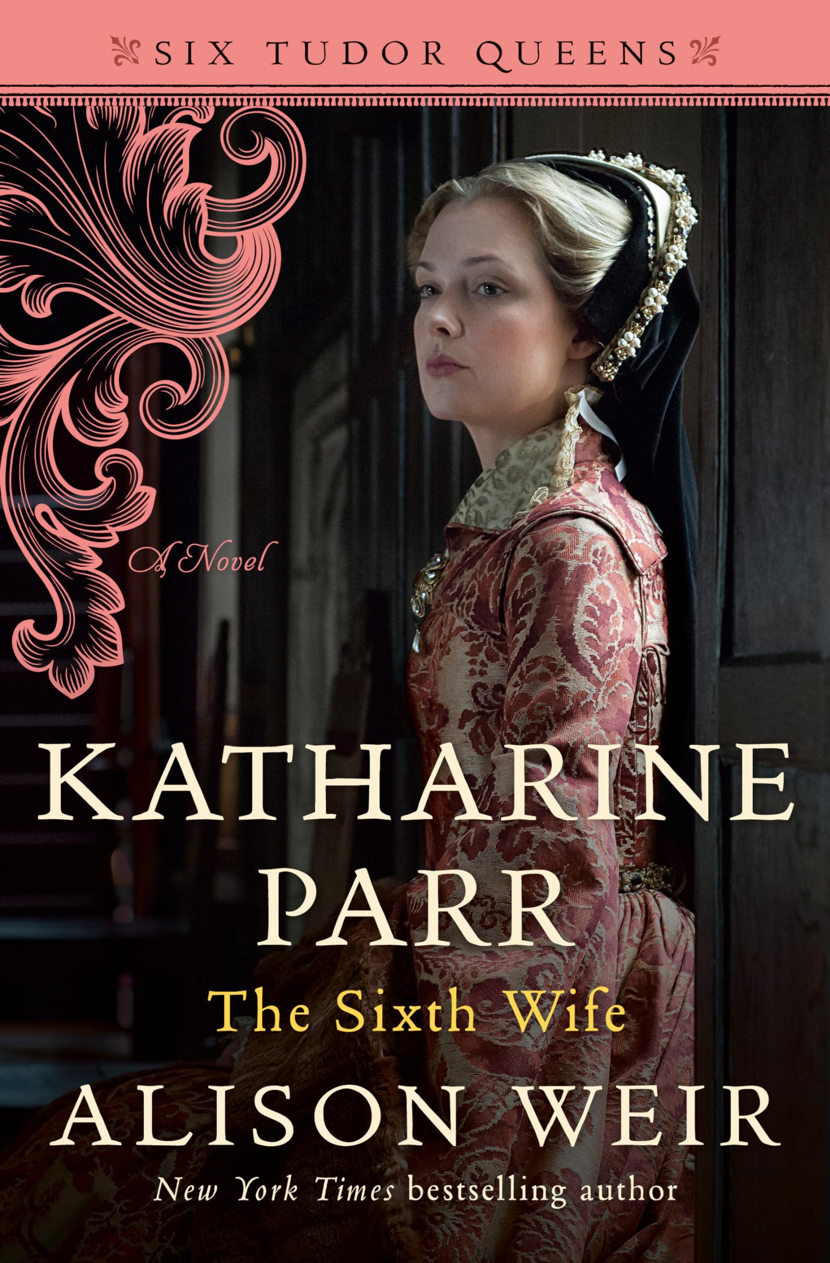 Katharine Parr, The Sixth Wife: A Novel (Six Tudor Queens) - 4375
