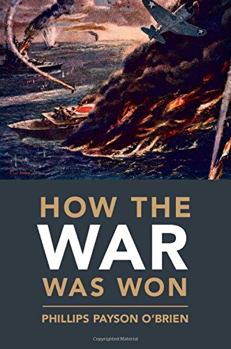 How the War Was Won: Air-Sea Power and Allied Victory in World War II (Cambridge Military Histories)
