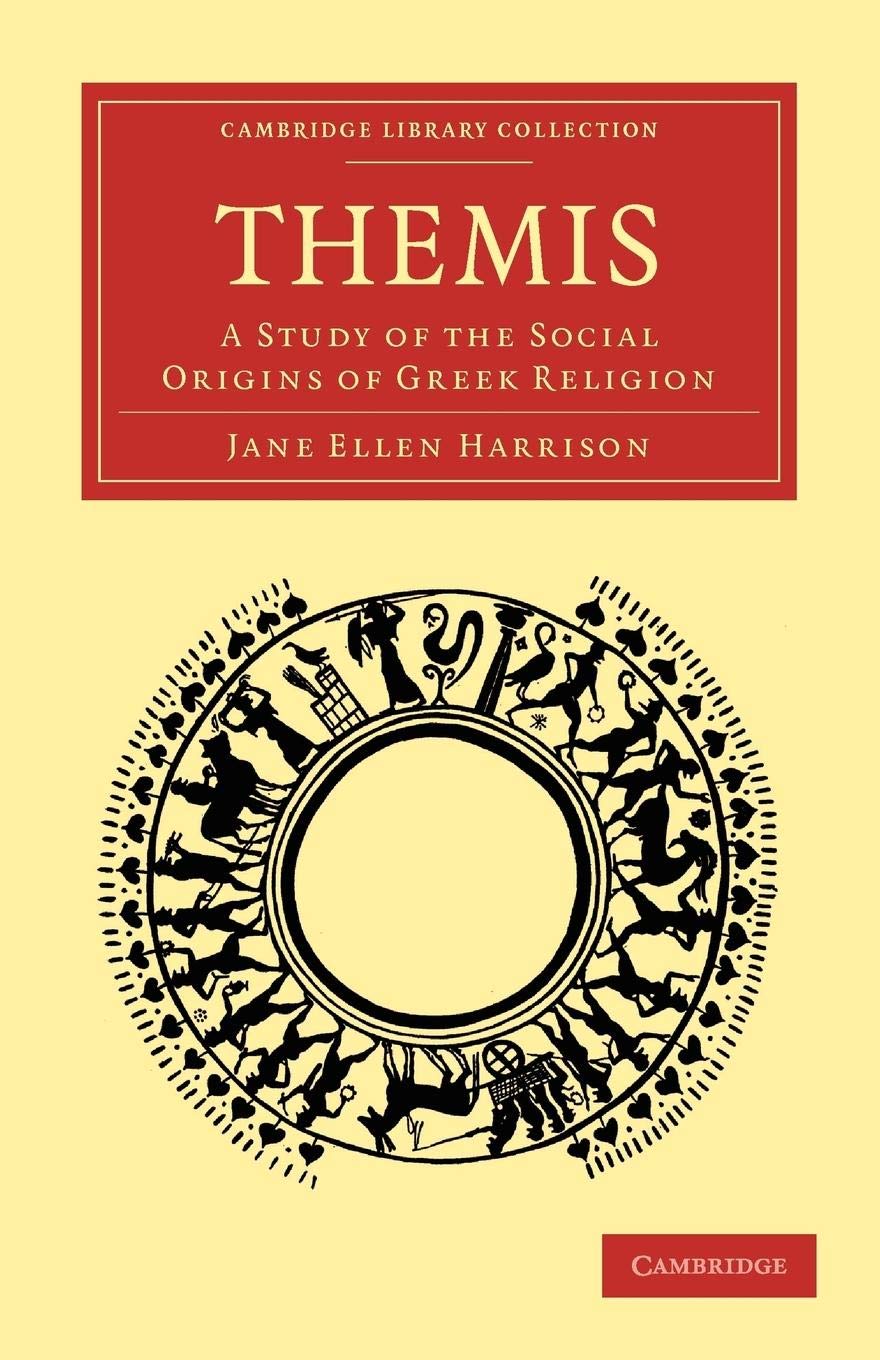 Themis: A Study of the Social Origins of Greek Religion (Cambridge Library Collection - Classics) - 607