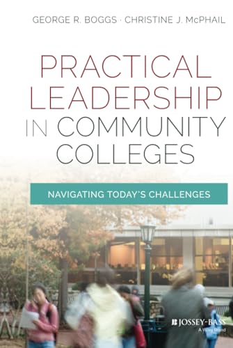 Practical Leadership in Community Colleges: Navigating Today's Challenges - 8263
