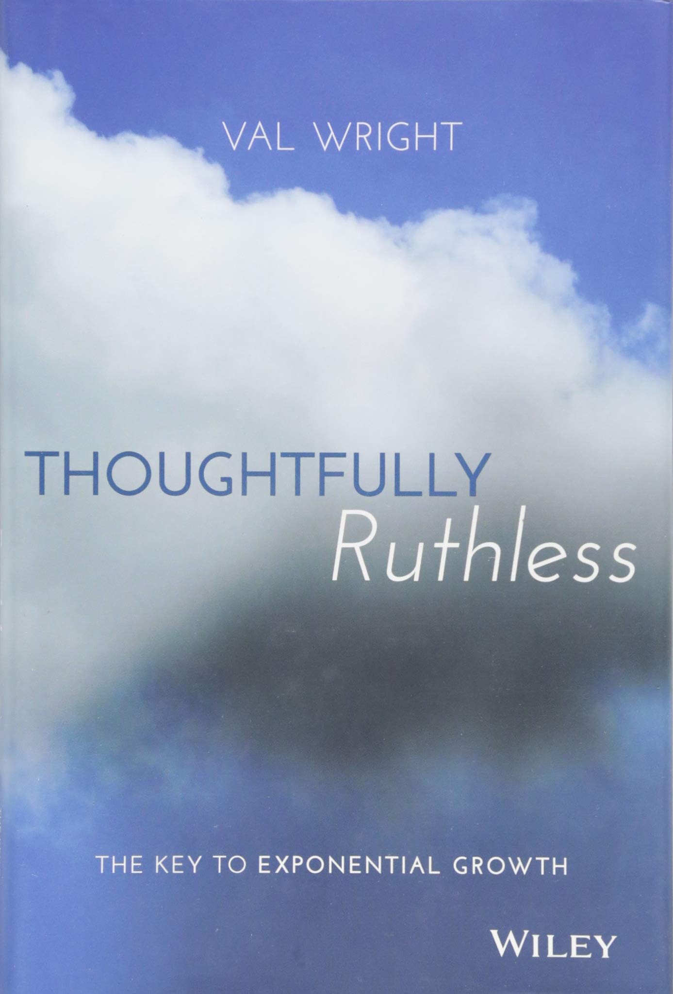 Thoughtfully Ruthless: The Key to Exponential Growth