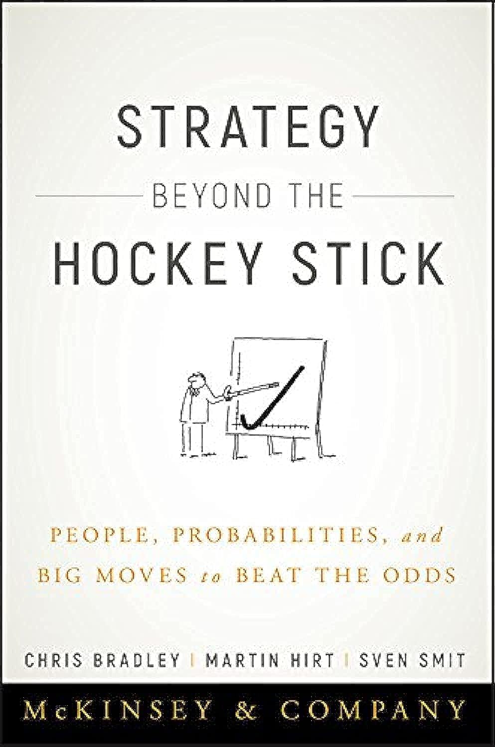 Strategy Beyond the Hockey Stick: People, Probabilities, and Big Moves to Beat the Odds - 6465