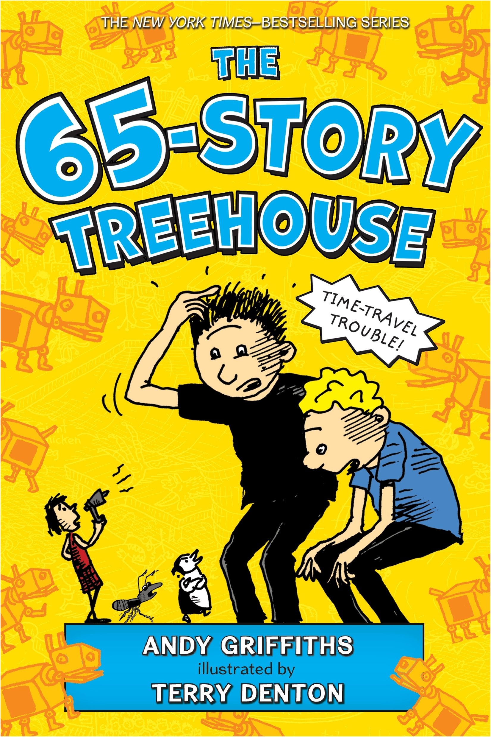 The 65-Story Treehouse: Time Travel Trouble! (The Treehouse Books, 5)