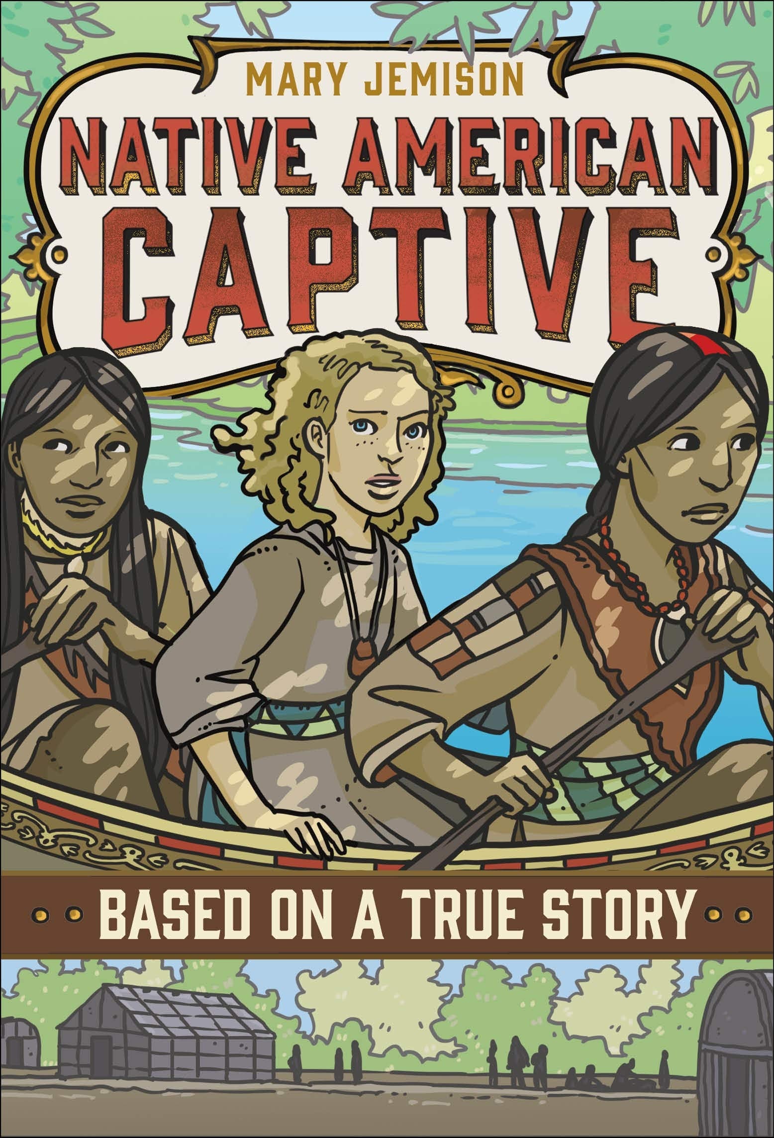 Mary Jemison: Native American Captive (Based on a True Story)