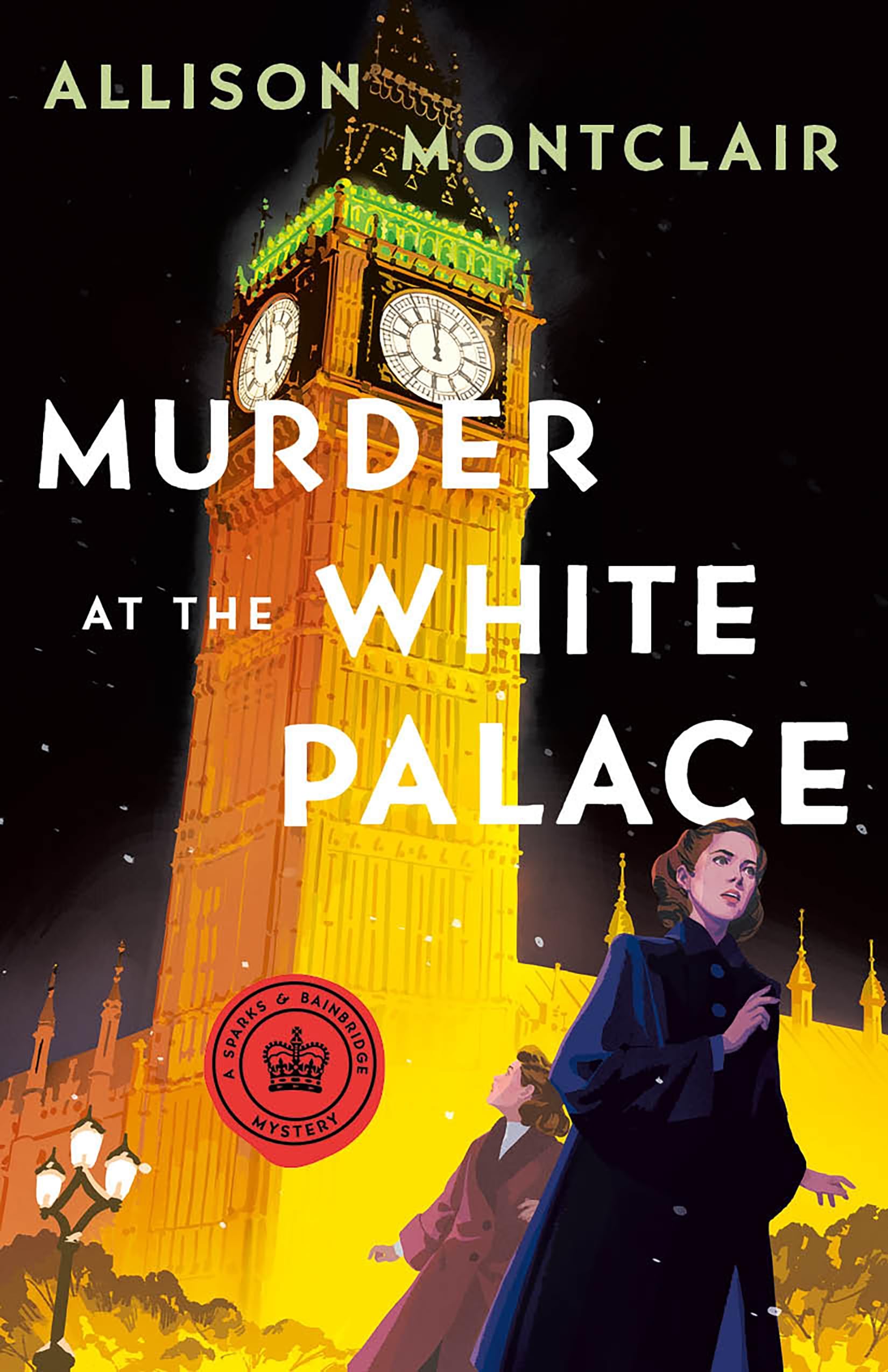Murder at the White Palace: A Sparks & Bainbridge Mystery (Sparks & Bainbridge Mystery, 6)