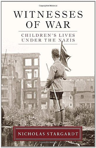 Witnesses of War: Children's Lives Under the Nazis