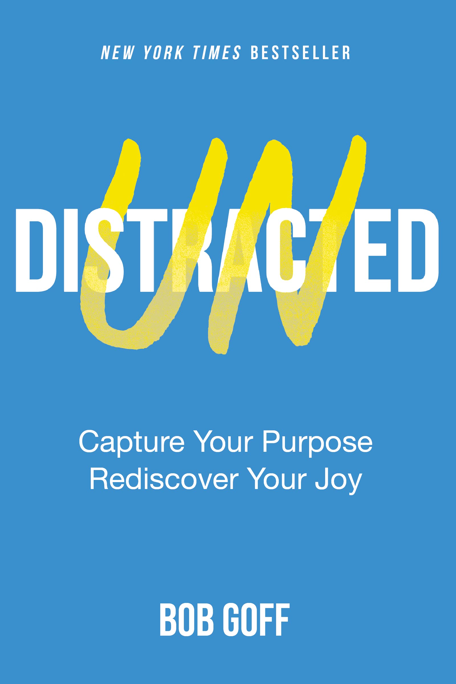Undistracted: Capture Your Purpose. Rediscover Your Joy. - 1498