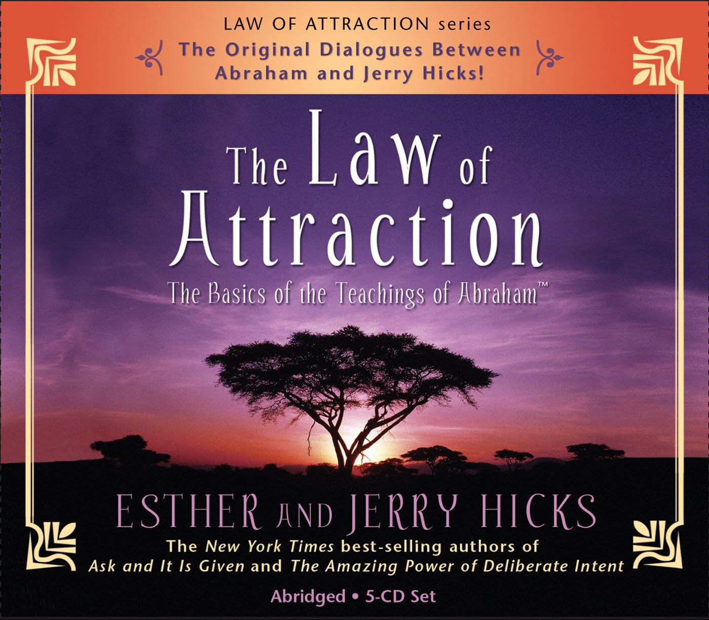 The Law of Attraction: The Basics Of The Teachings Of Abraham