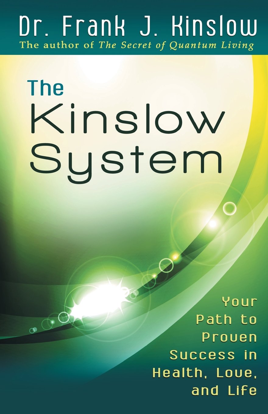 The Kinslow System: Your Path to Proven Success in Health, Love, and Life