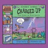 Charged Up: The Story of Electricity (Science Works)