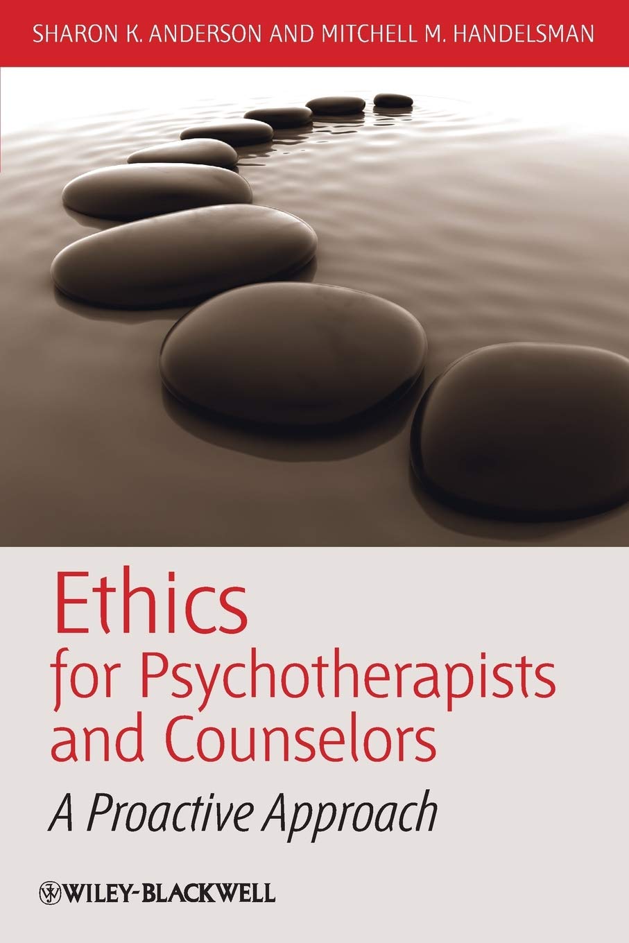 Ethics for Psychotherapists and Counselors: A Proactive Approach