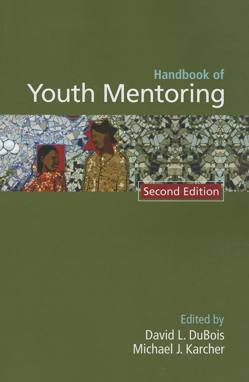 Handbook of Youth Mentoring (The SAGE Program on Applied Developmental Science) - 7630
