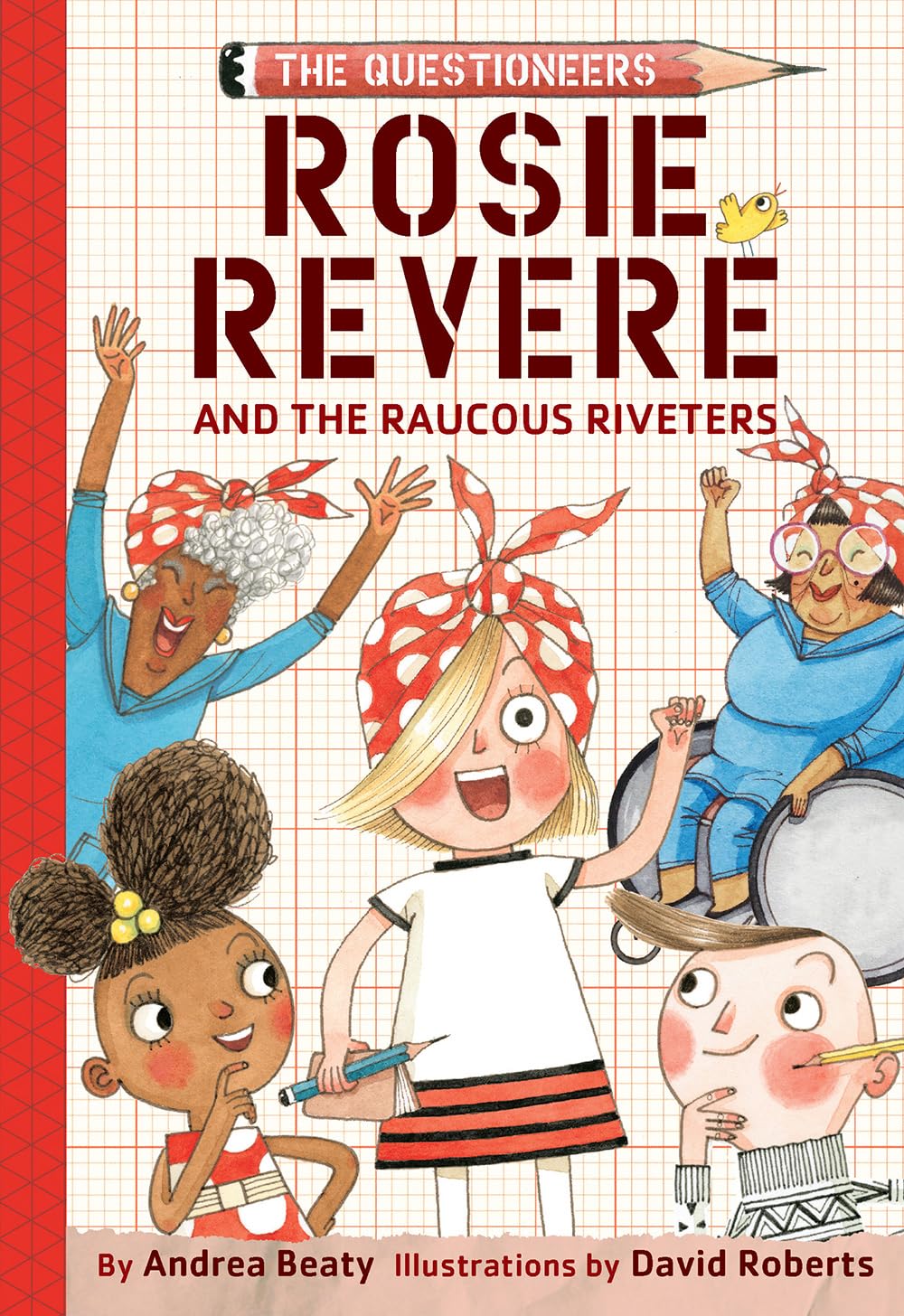 Rosie Revere and the Raucous Riveters: The Questioneers Book #1 - 6576