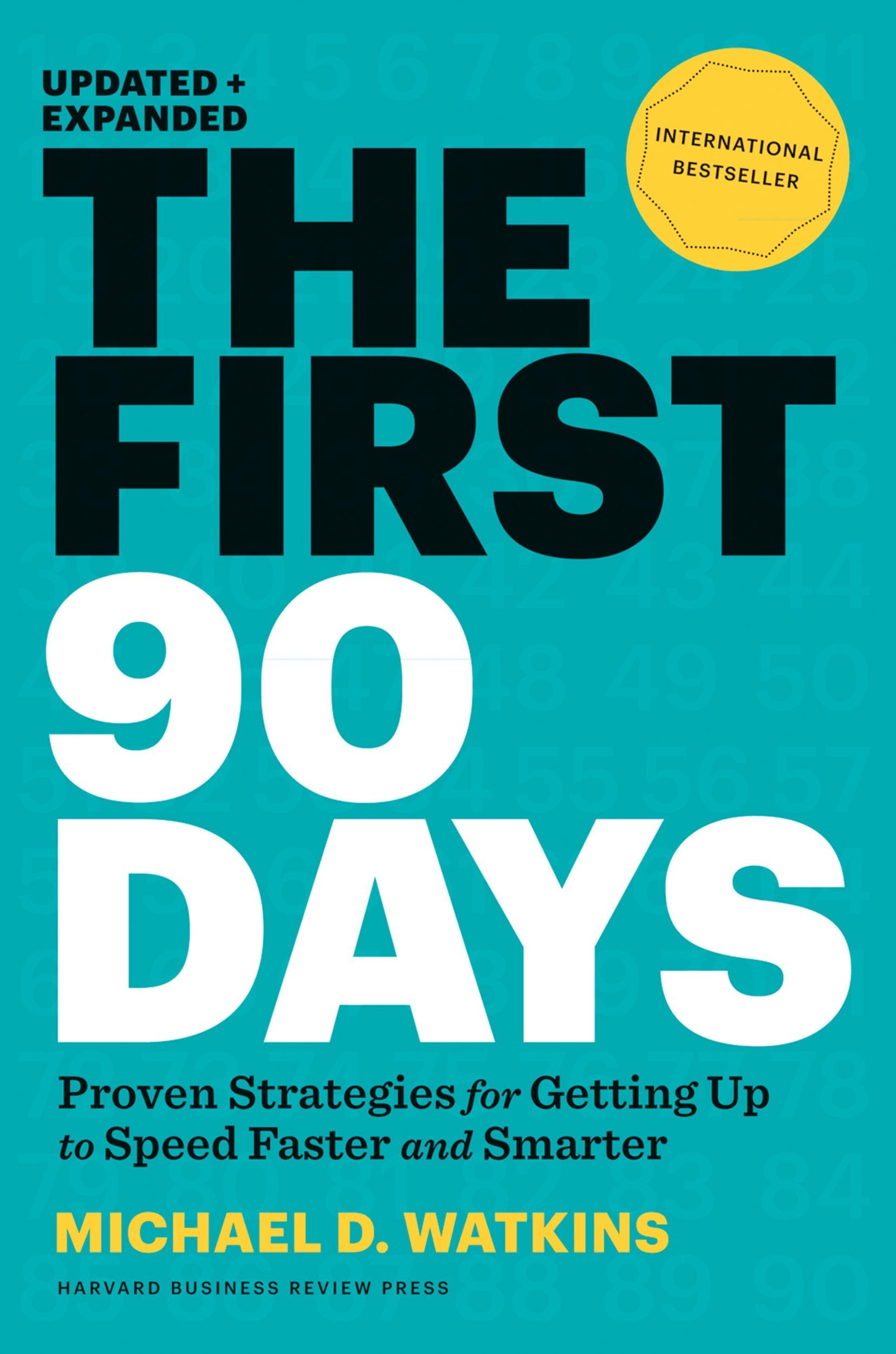 The First 90 Days: Proven Strategies for Getting Up to Speed Faster an ...