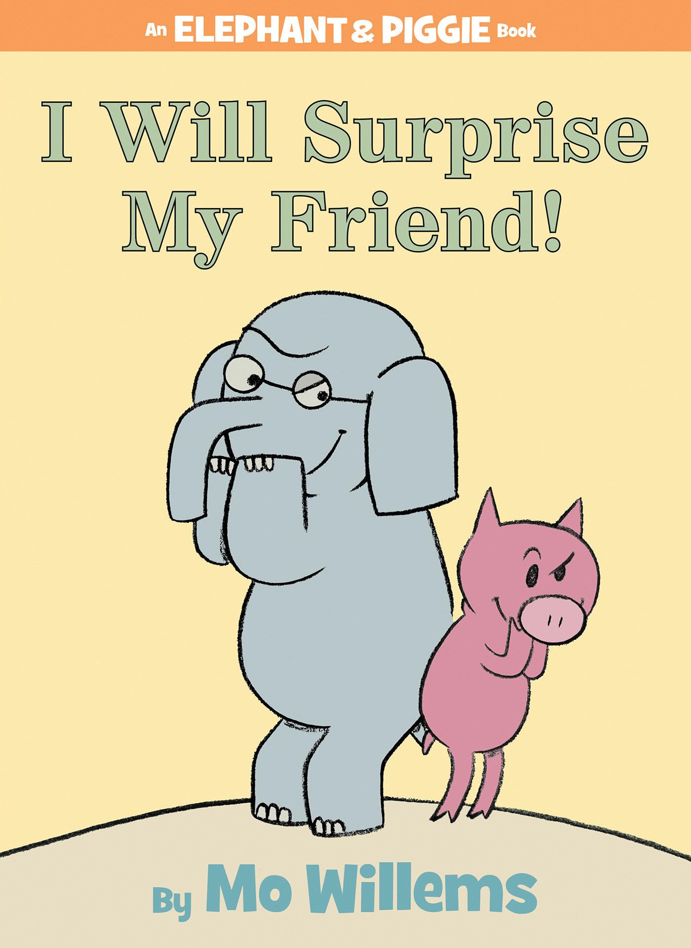 I Will Surprise My Friend!-An Elephant and Piggie Book - 2046
