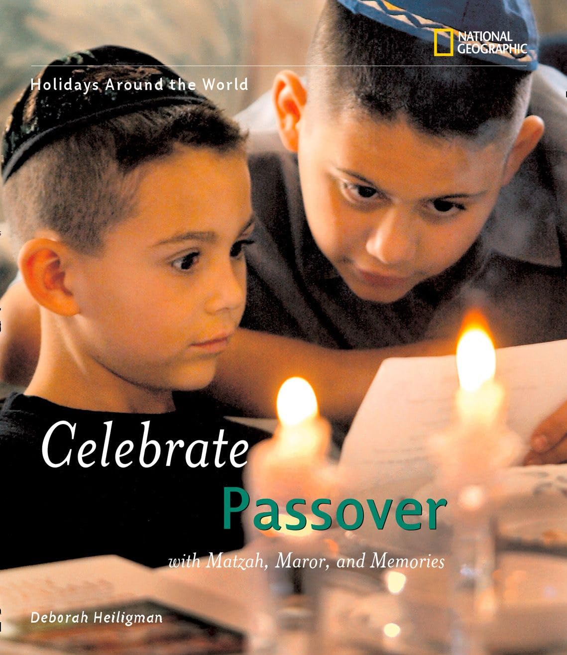 Holidays Around the World: Celebrate Passover: with Matzah, Maror, and Memories - 4754