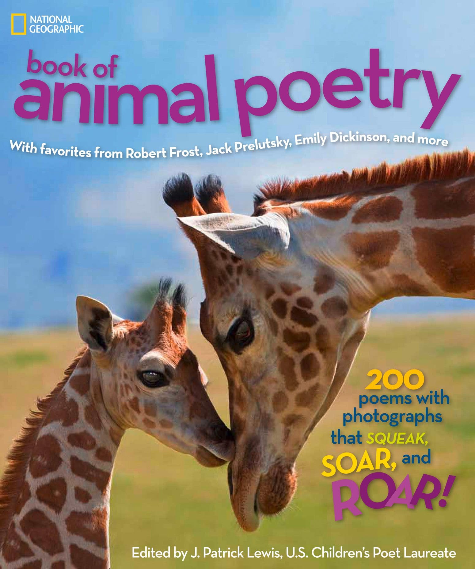 National Geographic Book of Animal Poetry: 200 Poems with Photographs That Squeak, Soar, and Roar! - 6382
