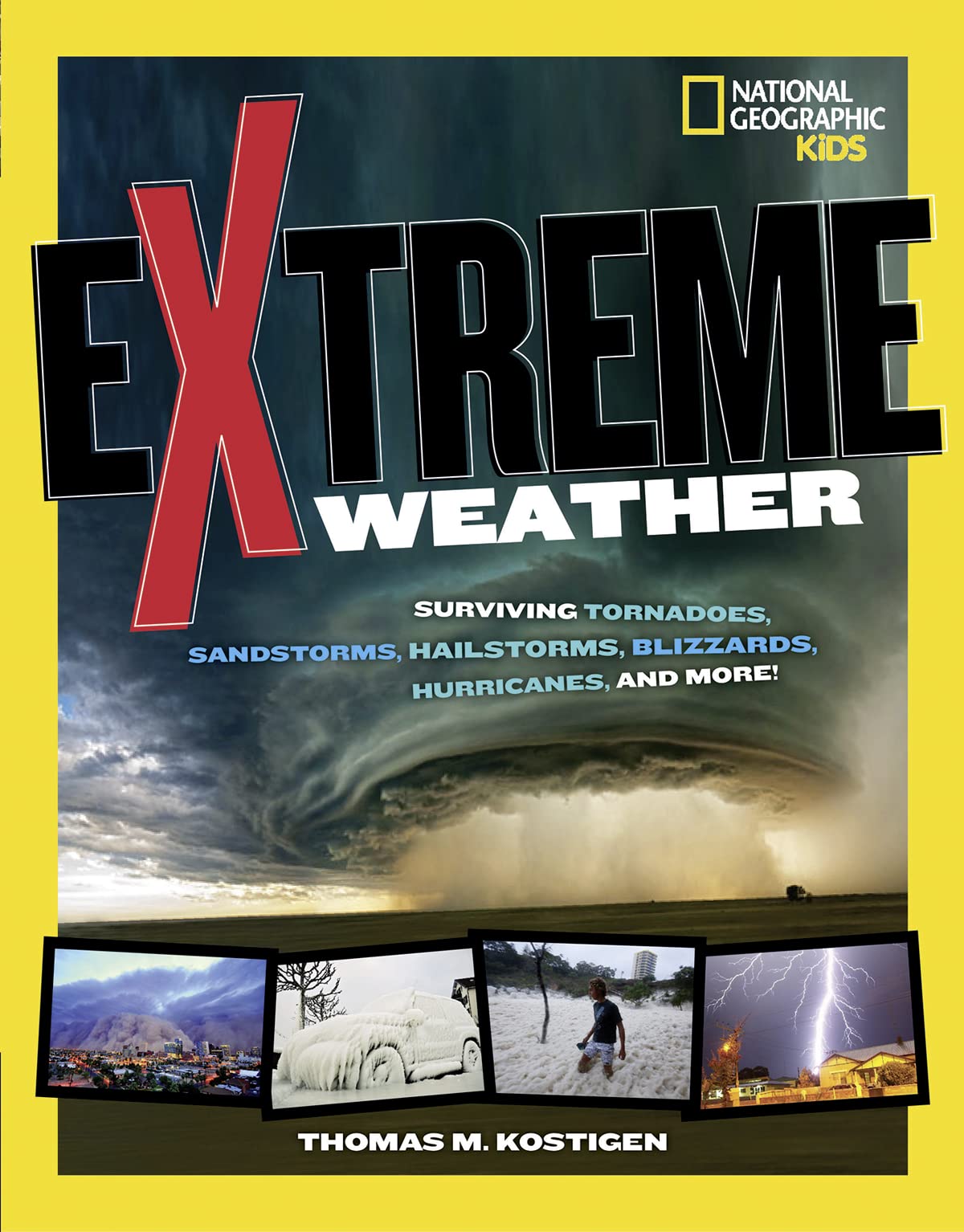 Extreme Weather: Surviving Tornadoes, Sandstorms, Hailstorms, Blizzards, Hurricanes, and More! (National Geographic Kids) - 3076