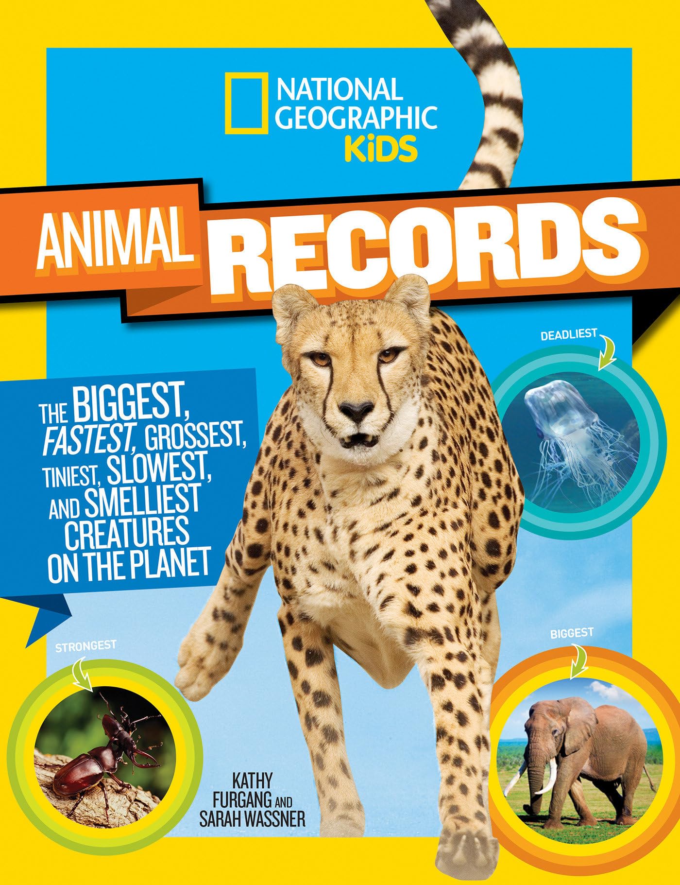 National Geographic Kids Animal Records: The Biggest, Fastest, Weirdest, Tiniest, Slowest, and Deadliest Creatures on thePlanet (NGK Records)