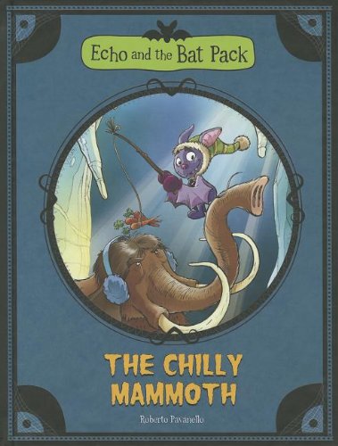 The Chilly Mammoth (Echo and the Bat Pack)