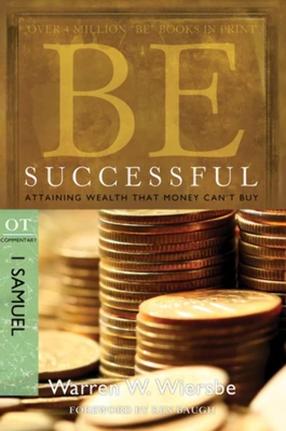 Be Successful (1 Samuel): Attaining Wealth That Money Can't Buy (The BE Series Commentary)