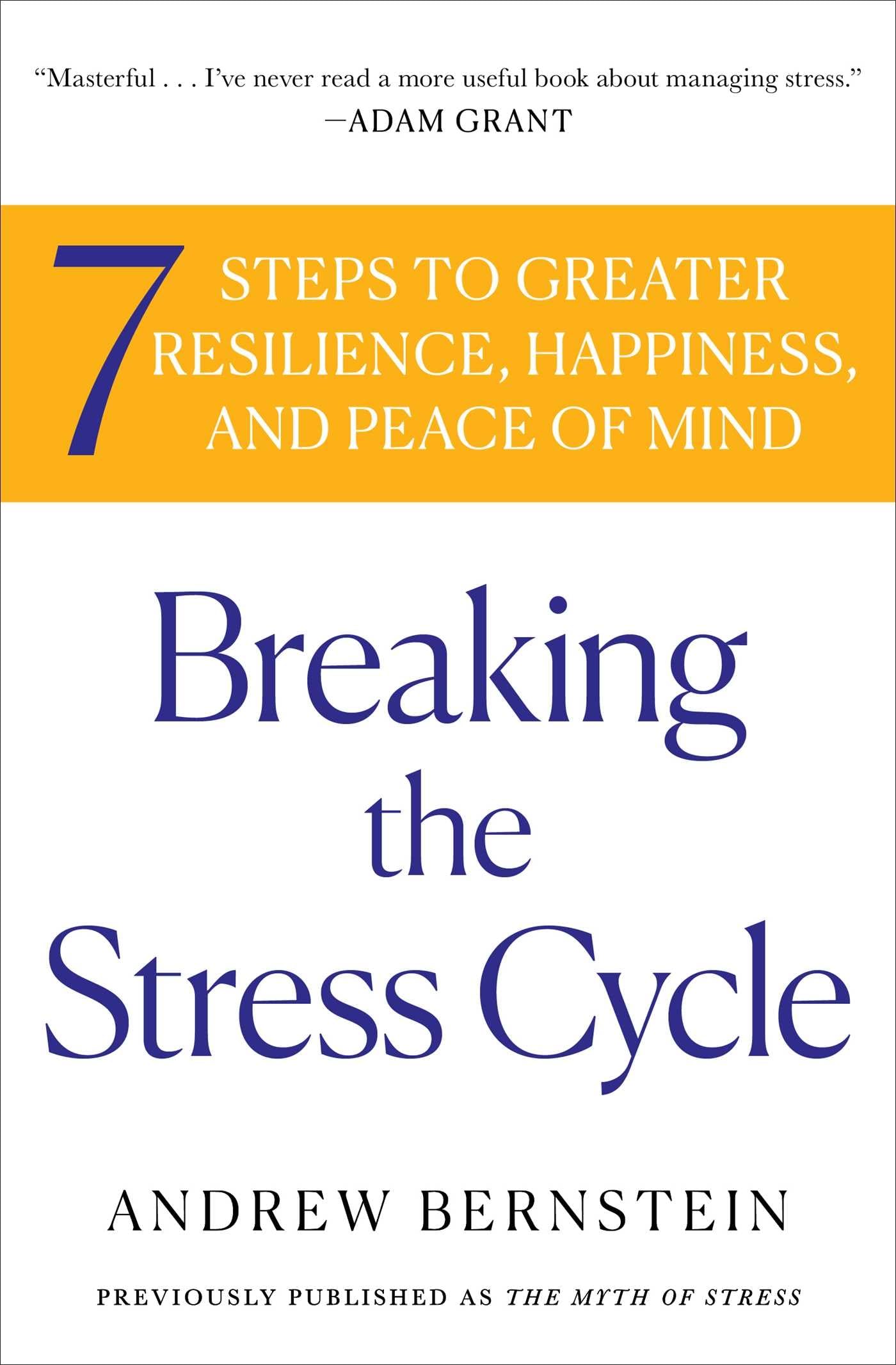 Breaking the Stress Cycle: 7 Steps to Greater Resilience, Happiness, and Peace of Mind - 4667