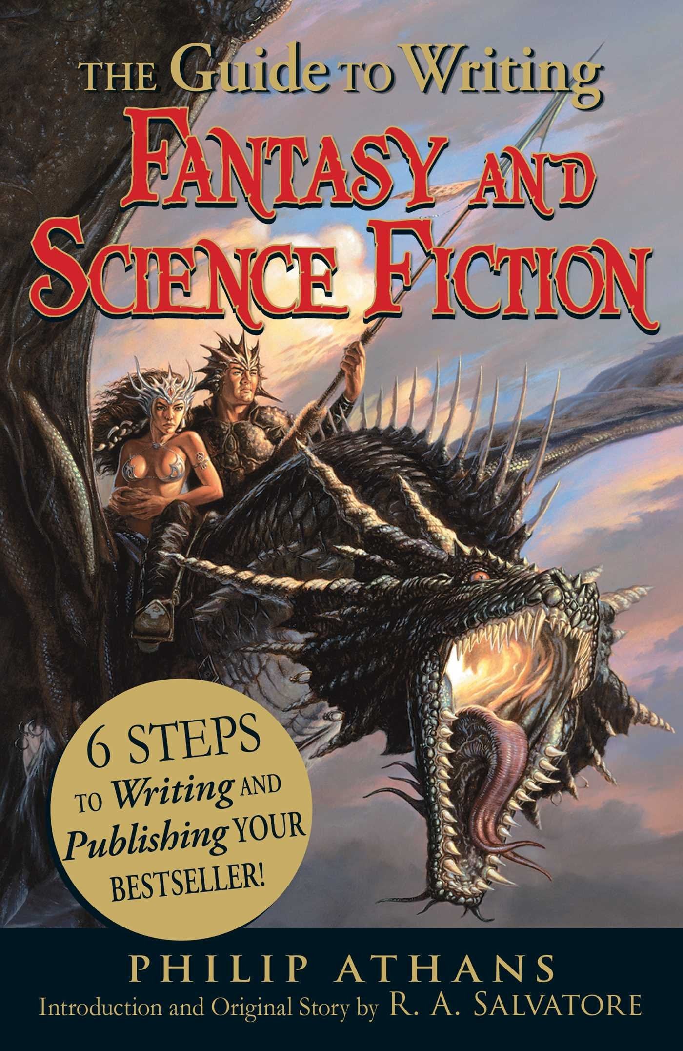 The Guide to Writing Fantasy and Science Fiction: 6 Steps to Writing and Publishing Your Bestseller! - 5914