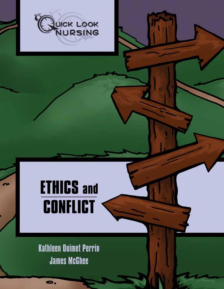 Quick Look Nursing: Ethics and Conflict: .