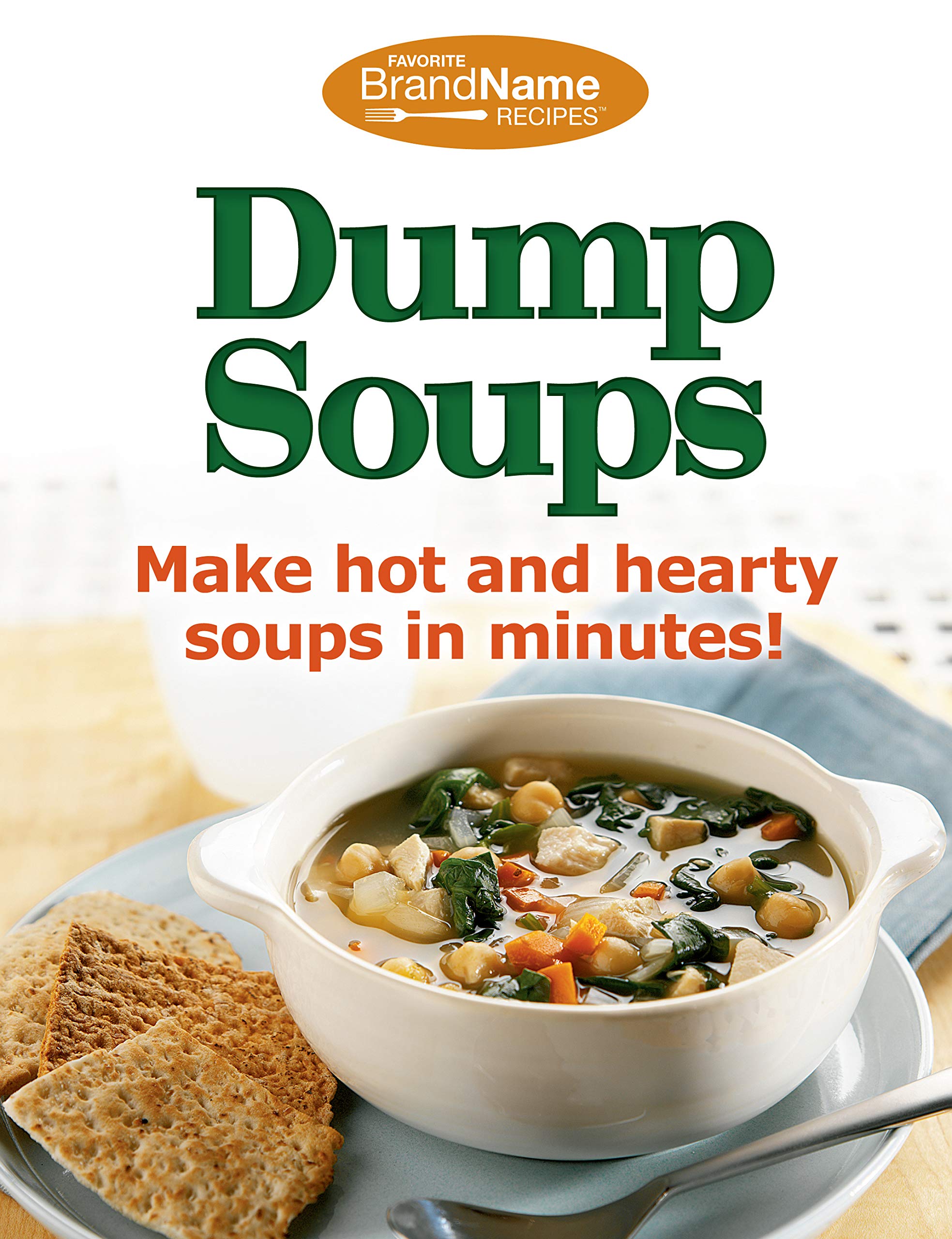 Dump Soups (Favorite Brand Name Recipes) (Dump Cookbooks)