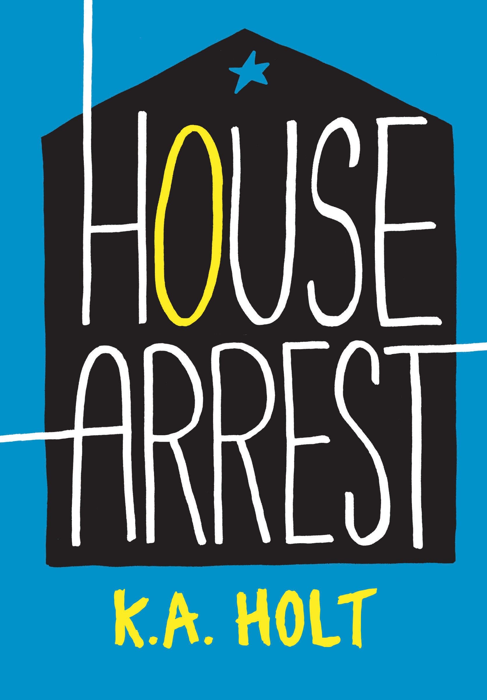 House Arrest: (Young Adult Books, Middle School Books, Books for Teens)