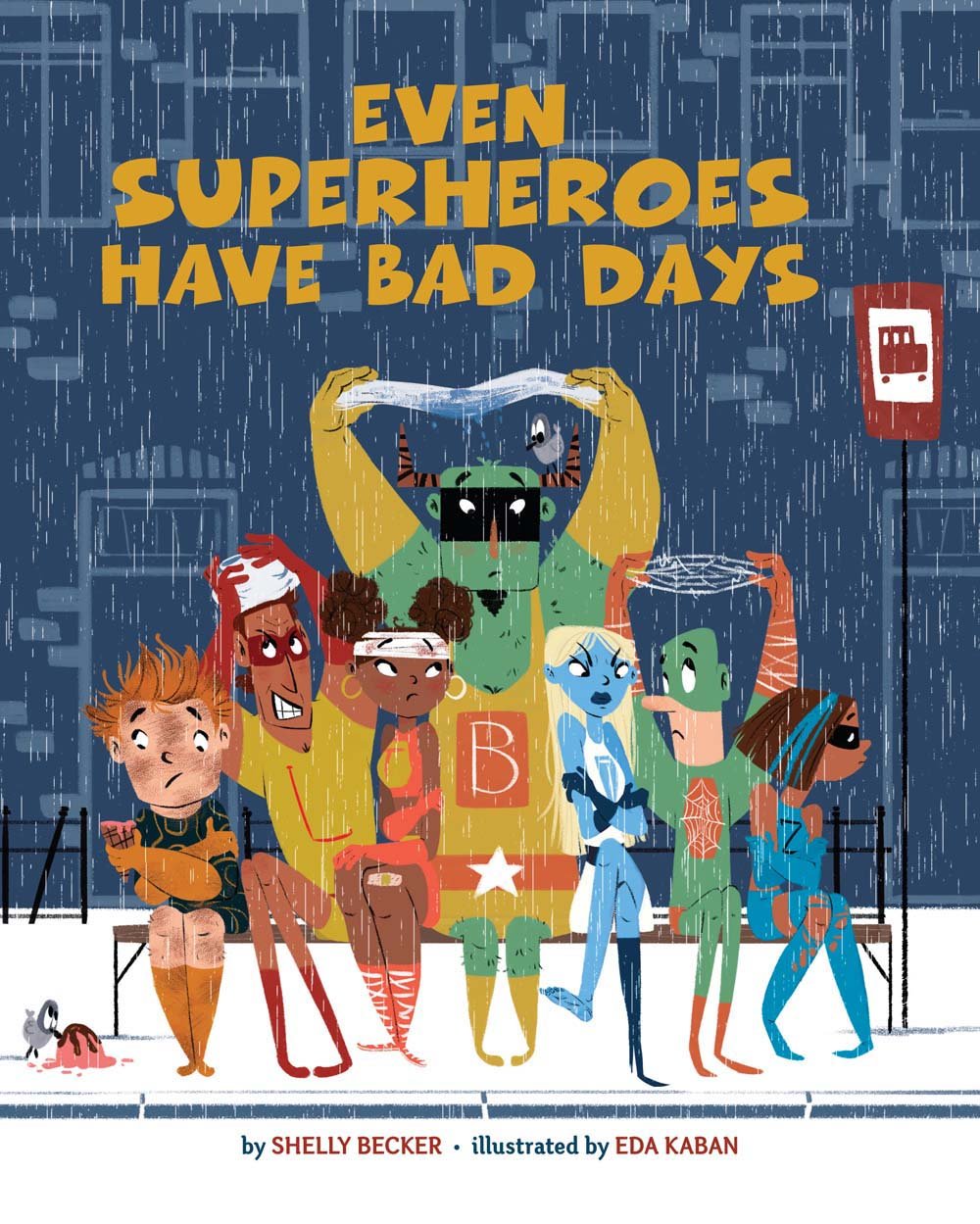 EVEN SUPERHEROES HAVE BAD DAYS (