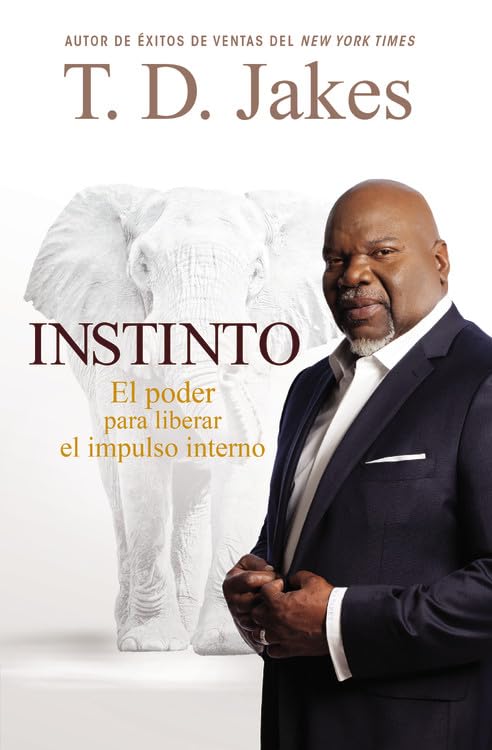 Instinto: El Poder para Liberar el Impulso Interno (Spanish Edition) - 6860