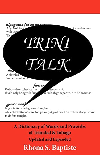 Trini Talk: A Dictionary of Words and Proverbs of Trinidad & Tobago