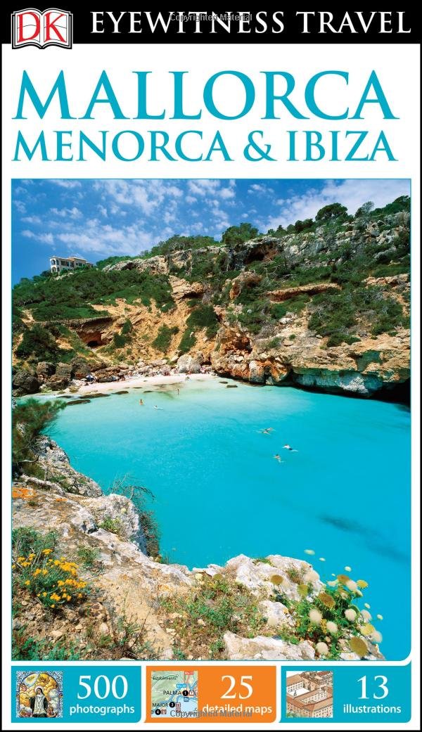 DK Eyewitness Travel Guide: Mallorca, Menorca & Ibiza
