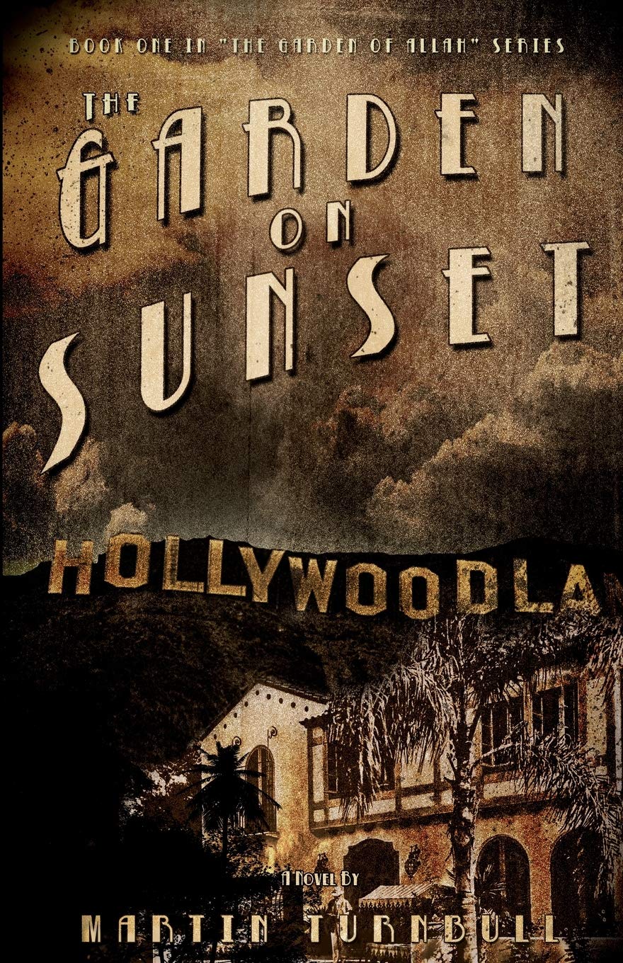 The Garden on Sunset: A Novel of Golden-Era Hollywood (Hollywood's Garden of Allah Novels)