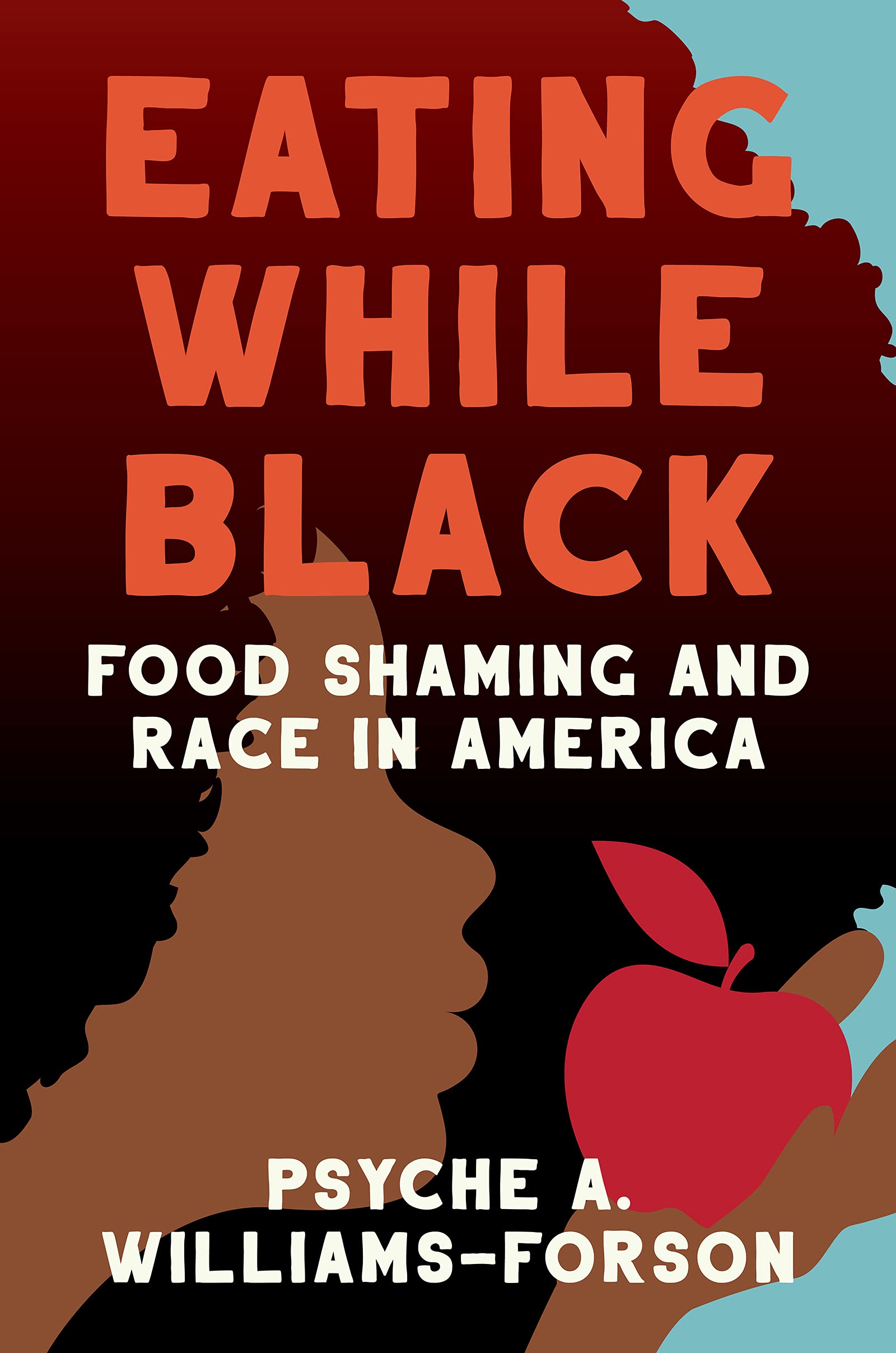 Eating While Black: Food Shaming and Race in America - 5933