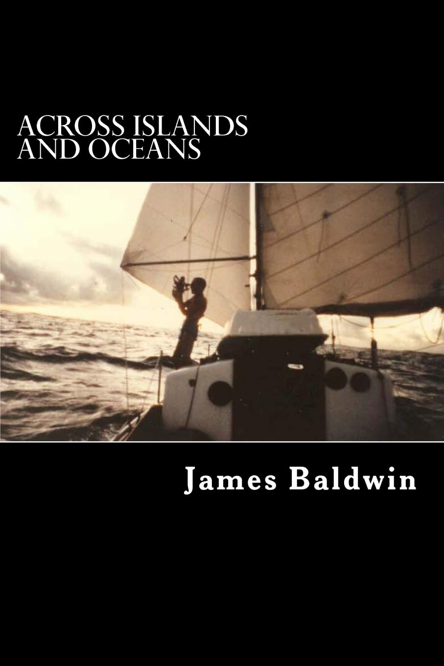 Across Islands and Oceans: A Journey Alone Around the World By Sail and By Foot - 6716